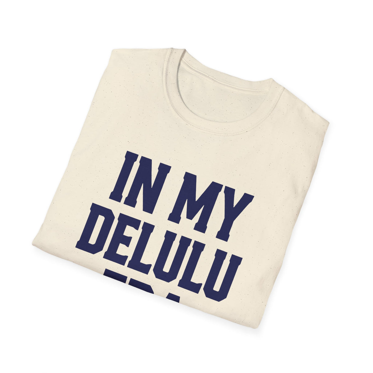 'In My Delulu Era' Bold Type Graphic Tee - Unisex Softstyle