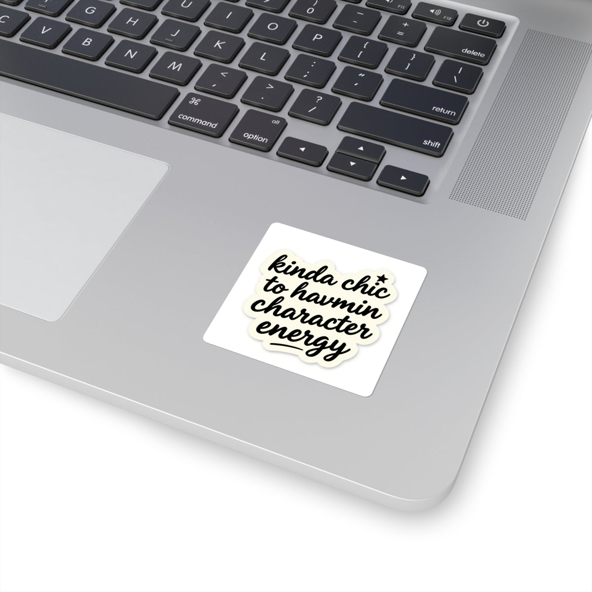 Kinda Chic To Have Main Character Energy Kiss-Cut Sticker