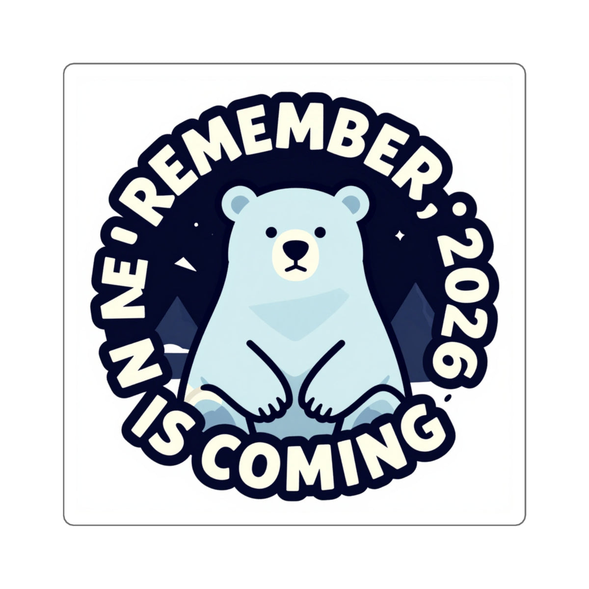 November 2026 Is Coming Polar Bear Sticker – Funny Meme Decal