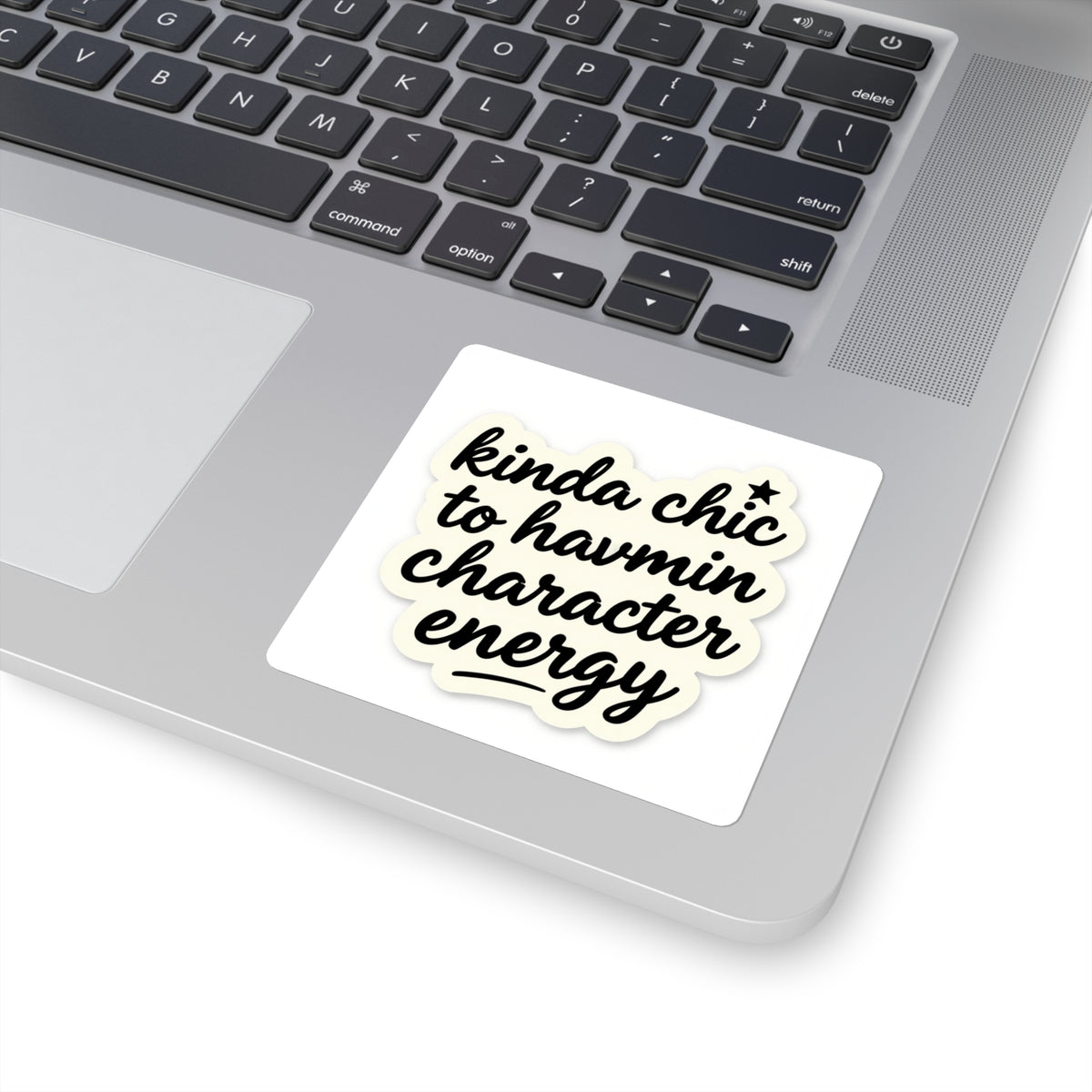 Kinda Chic To Have Main Character Energy Kiss-Cut Sticker