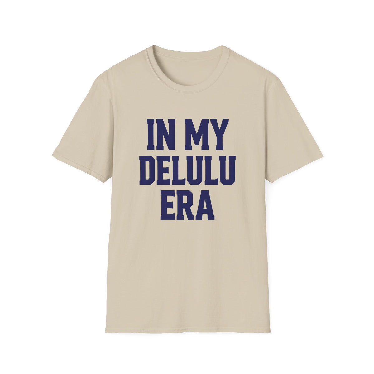 'In My Delulu Era' Bold Type Graphic Tee - Unisex Softstyle
