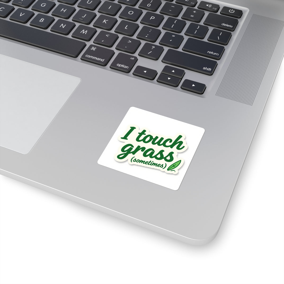 I Touch Grass (Sometimes) Kiss-Cut Sticker - Funny Irony Decal