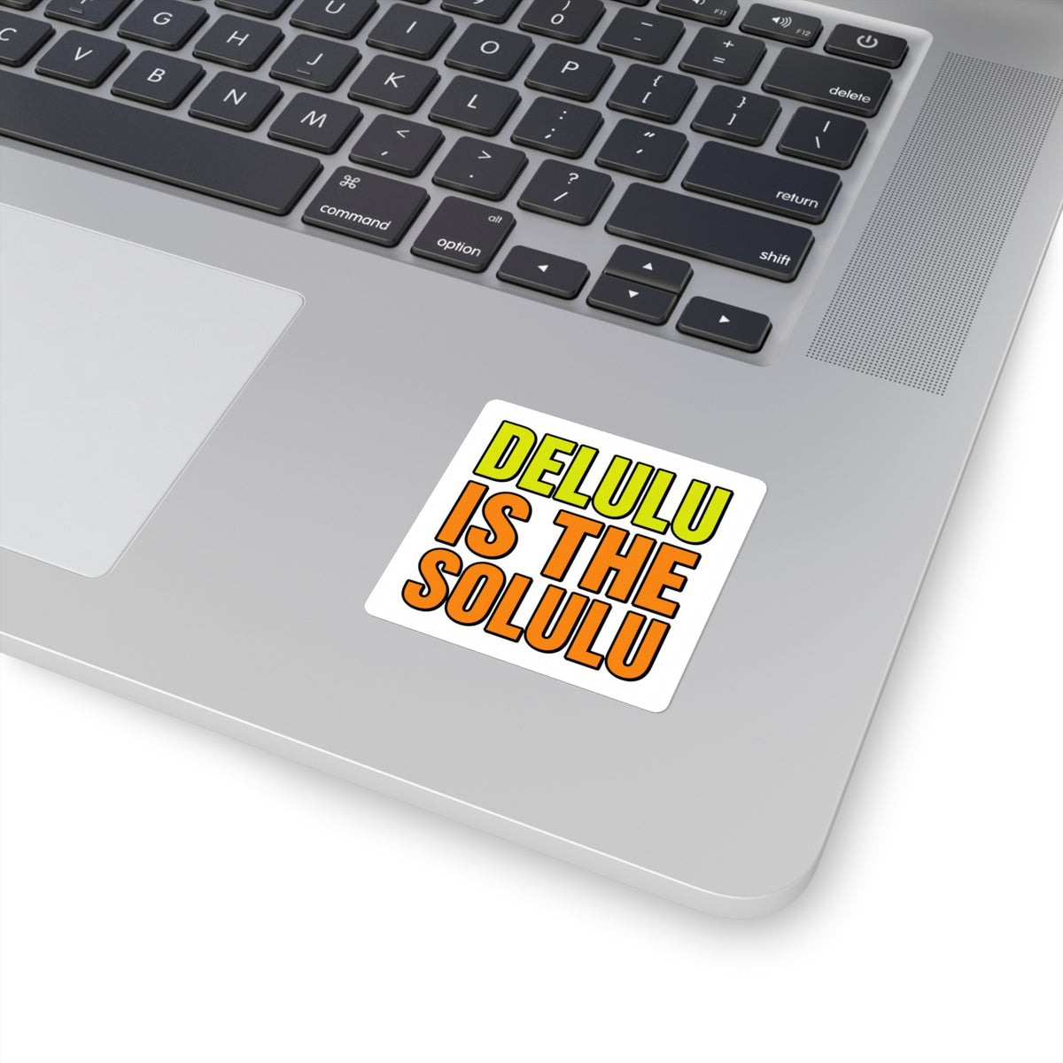 Delulu Is The Solulu Sticker - Bold Text Meme Decal, 3in
