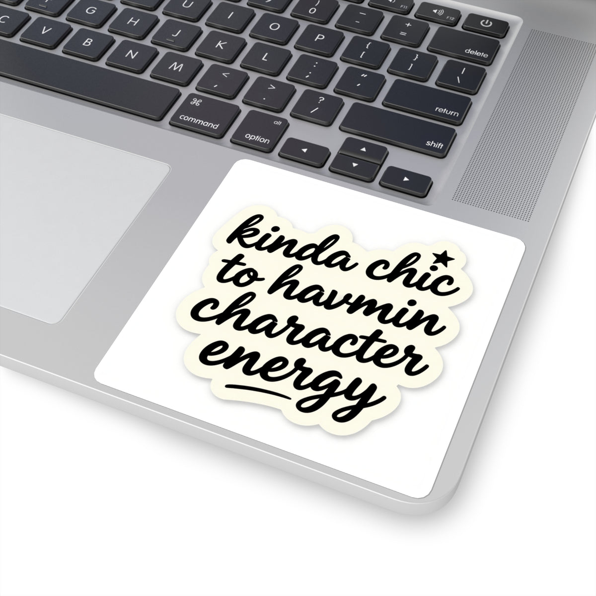 Kinda Chic To Have Main Character Energy Kiss-Cut Sticker