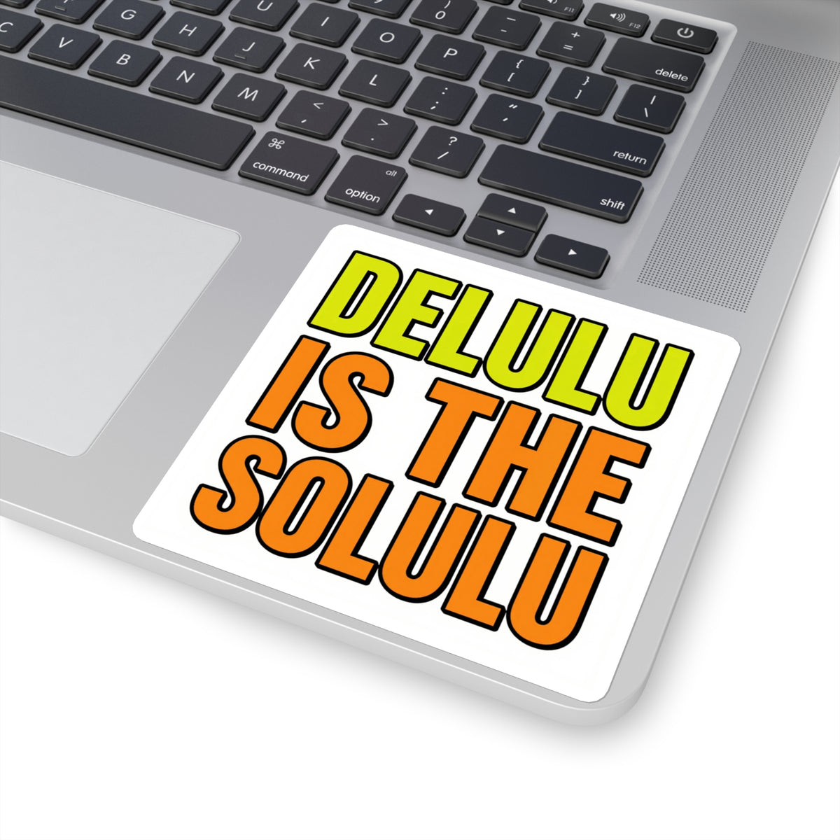 Delulu Is The Solulu Sticker - Bold Text Meme Decal, 3in