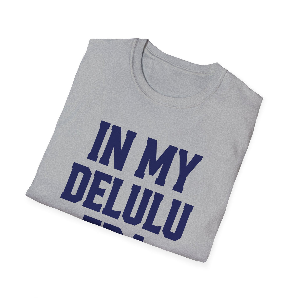 'In My Delulu Era' Bold Type Graphic Tee - Unisex Softstyle
