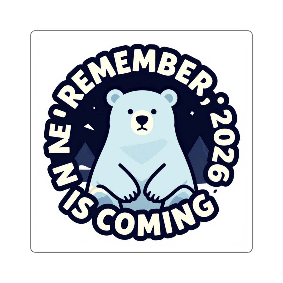 November 2026 Is Coming Polar Bear Sticker – Funny Meme Decal