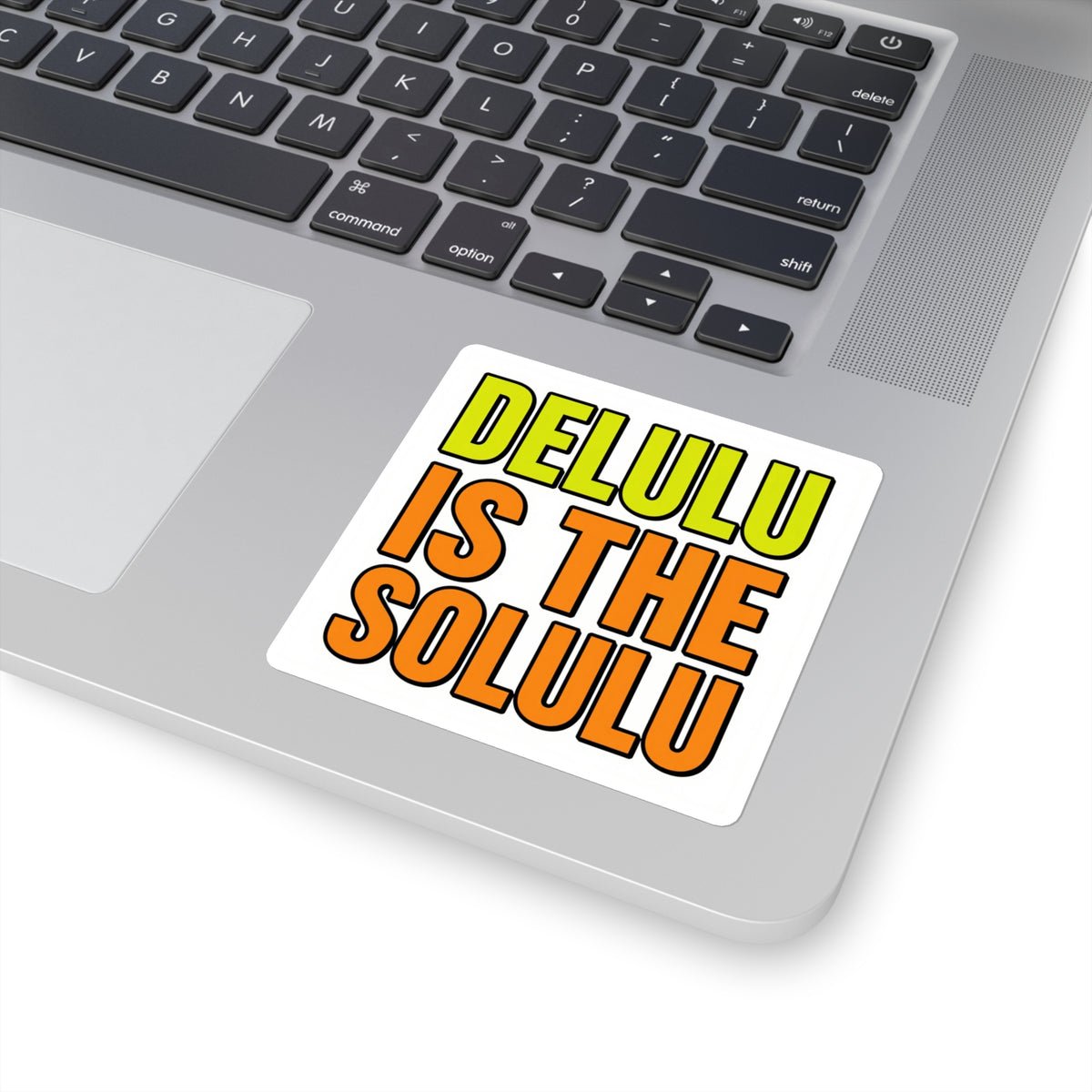Delulu Is The Solulu Sticker - Bold Text Meme Decal, 3in