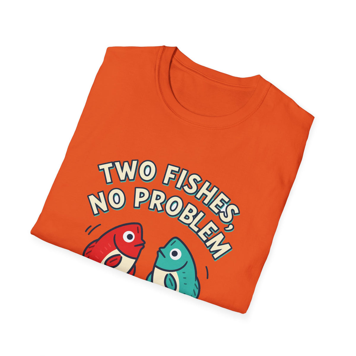 'Two Fishes, No Problem' Funny Dating Statement Tee, Unisex