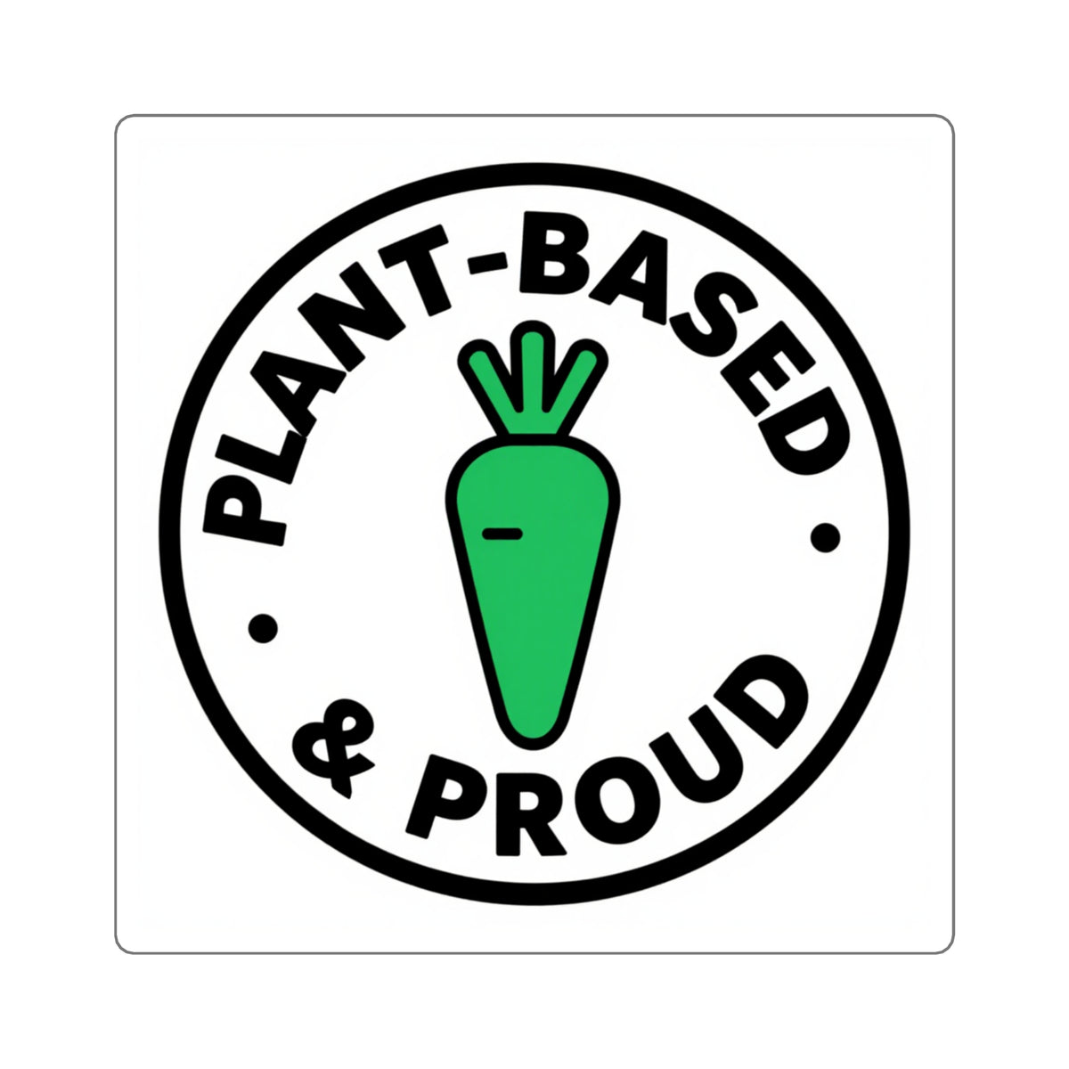 Plant-Based & Proud Vinyl Sticker – Vegan Pride Decal, 3in
