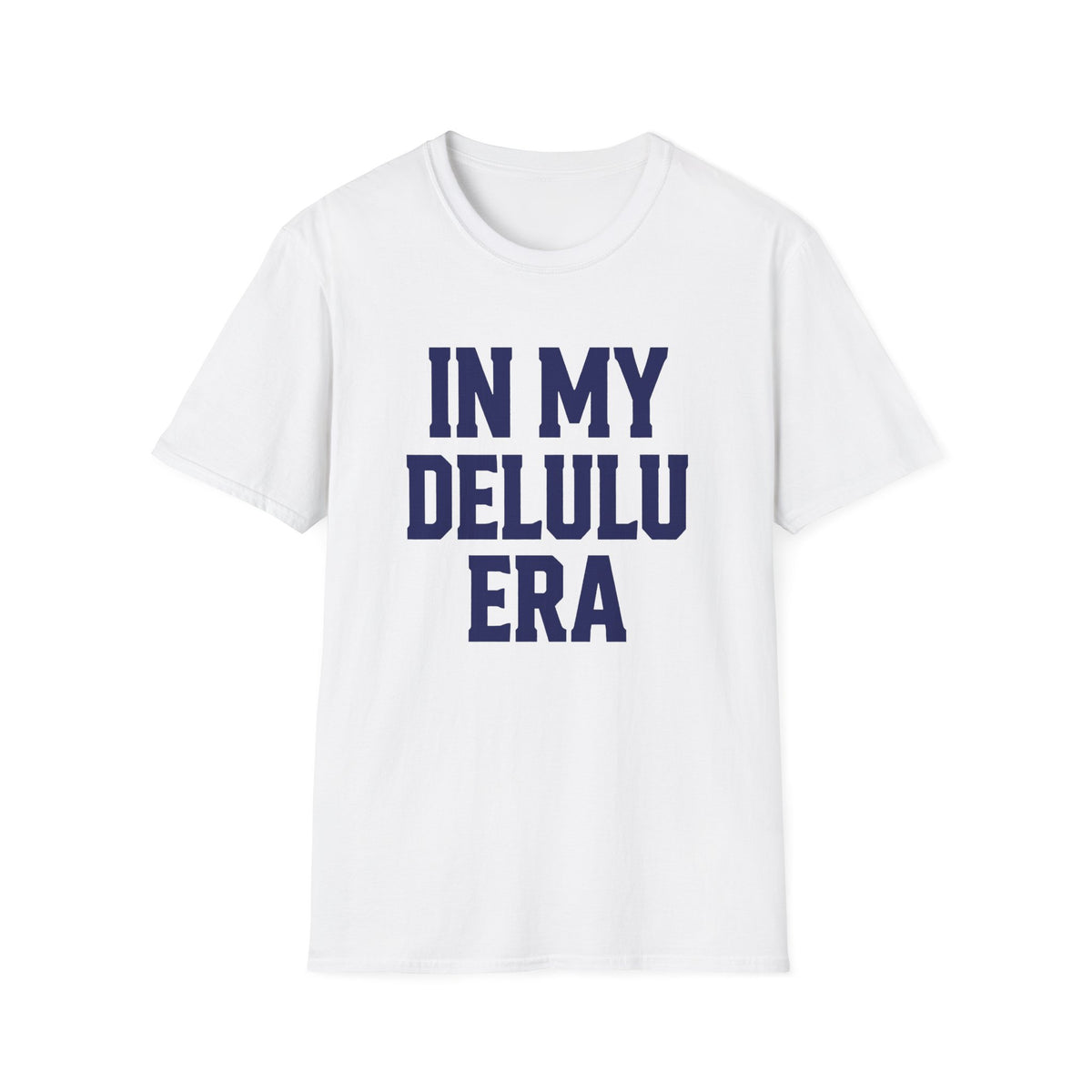 'In My Delulu Era' Bold Type Graphic Tee - Unisex Softstyle