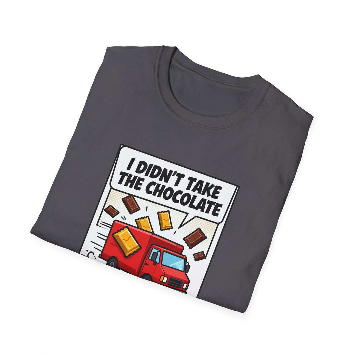 I Didn't Take The Chocolate Funny Truck Heist Novelty Tee