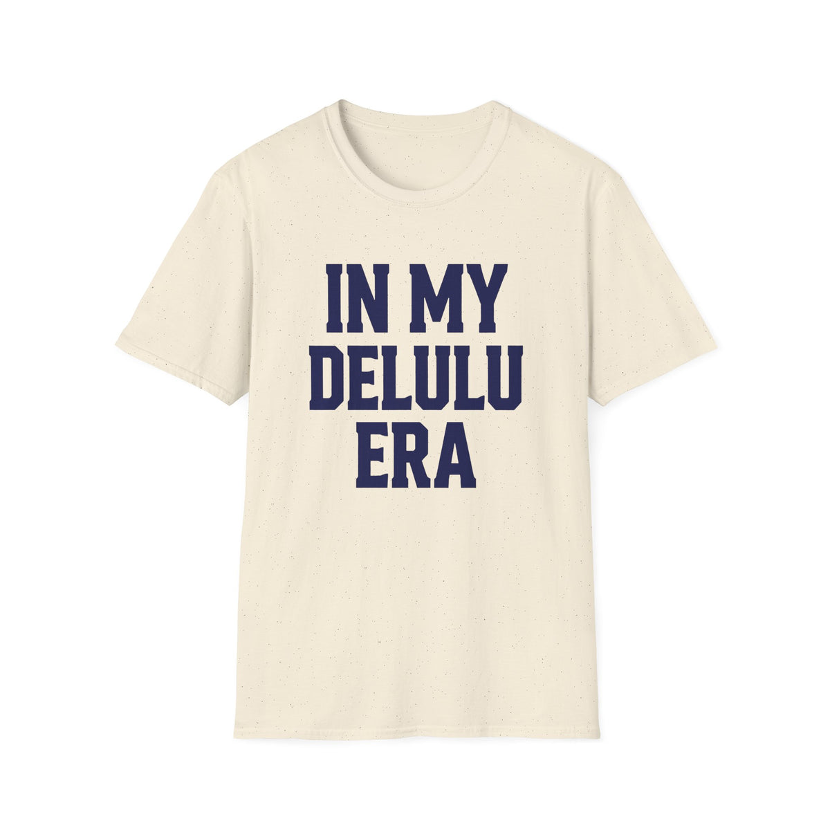 'In My Delulu Era' Bold Type Graphic Tee - Unisex Softstyle