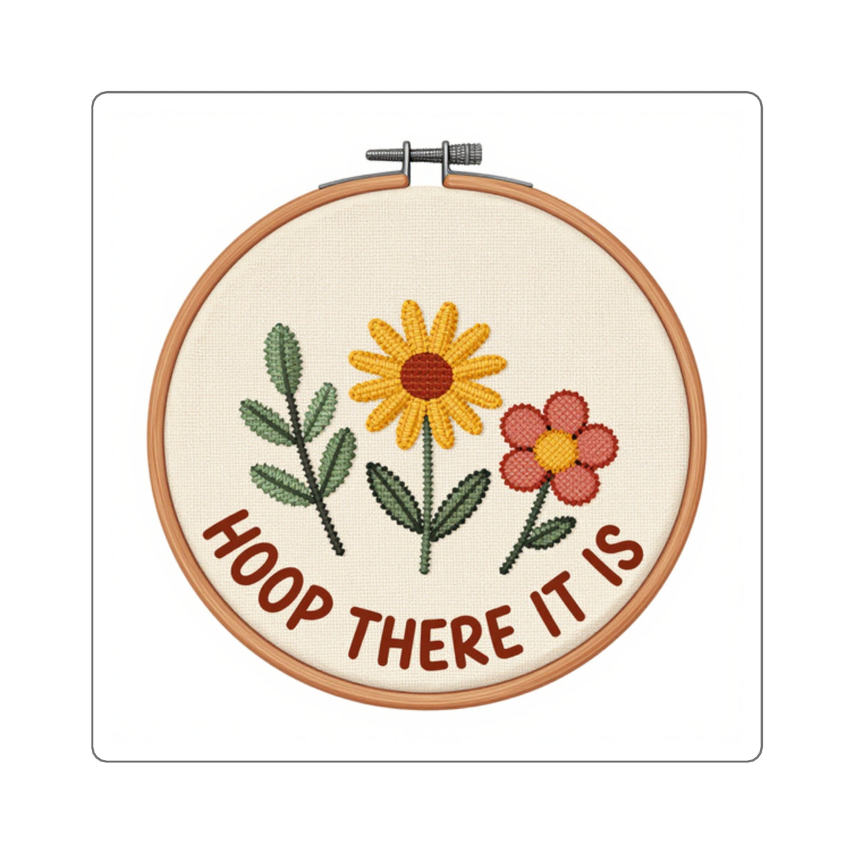 Hoop There It Is - Embroidery Hoop Pun Die-Cut Vinyl Sticker