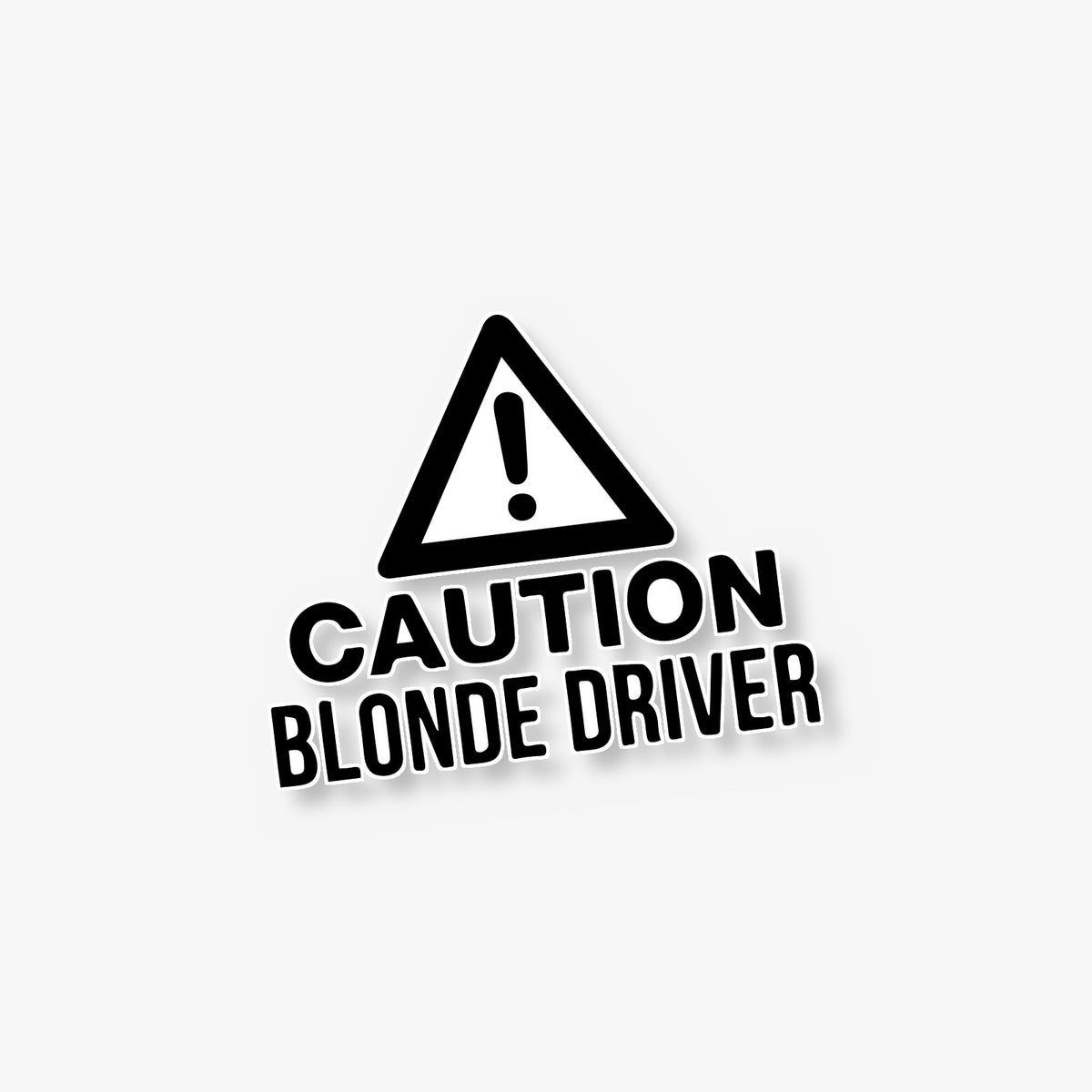 Caution Blonde Driver Car Decal -- Laminated