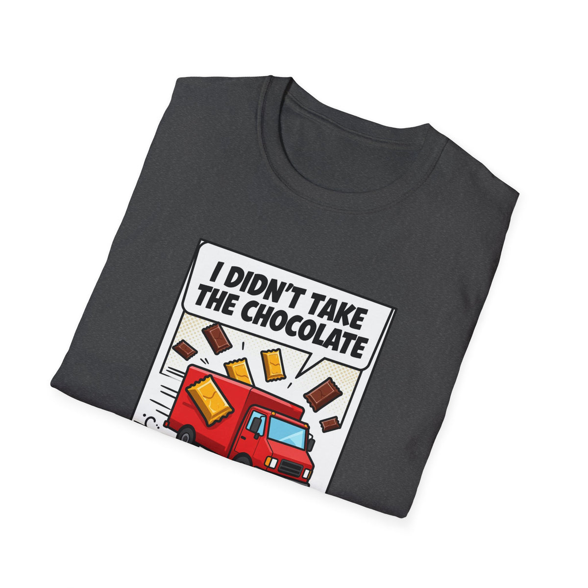 I Didn't Take The Chocolate Funny Truck Heist Novelty Tee