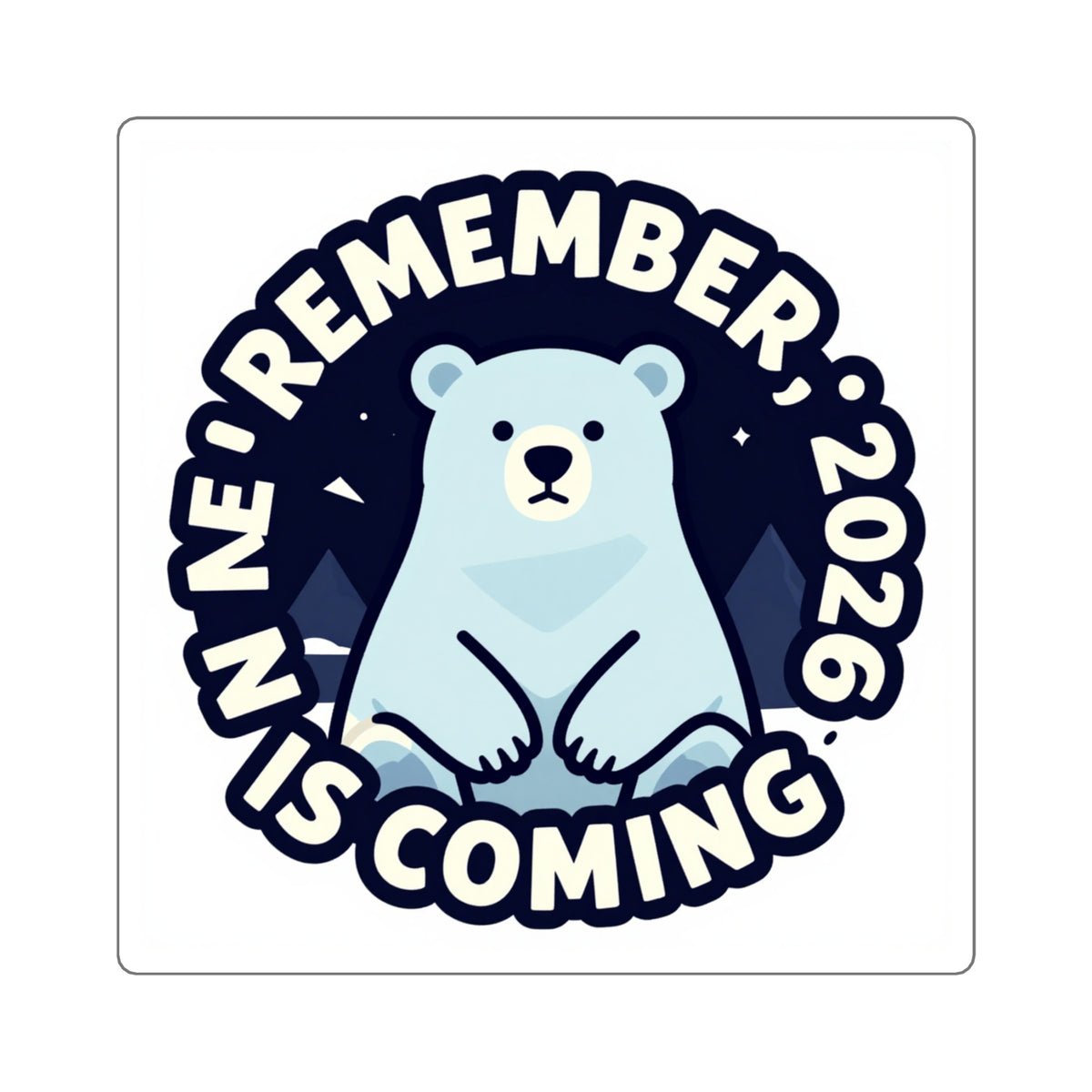 November 2026 Is Coming Polar Bear Sticker – Funny Meme Decal
