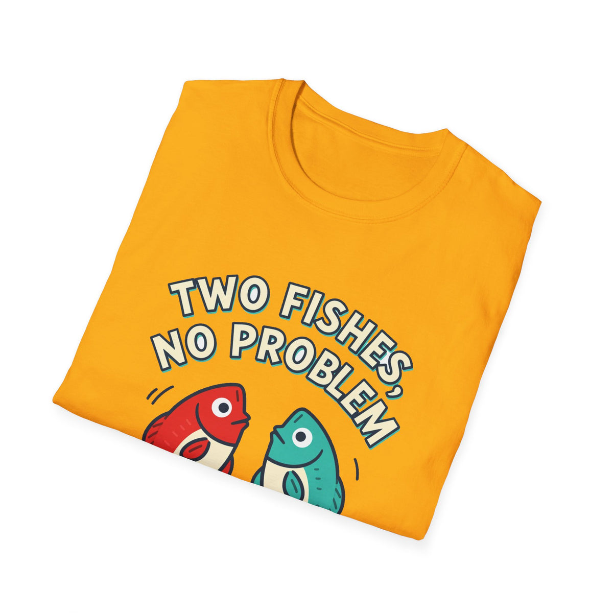 'Two Fishes, No Problem' Funny Dating Statement Tee, Unisex
